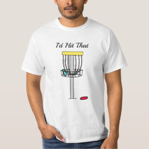 I'd Hit That, Disc Golf Pun T-Shirt