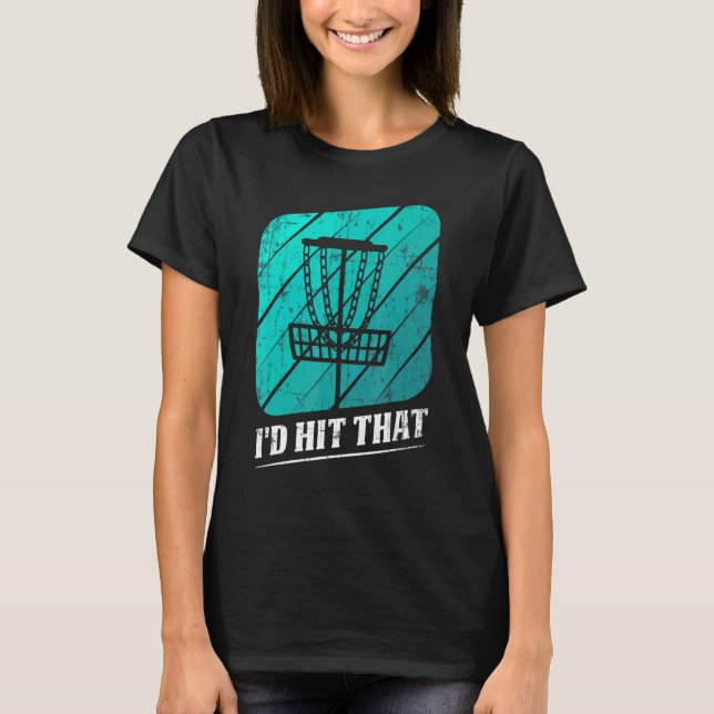 I'd Hit That  Disc Golf Tree Disc Golf By Par T-Shirt (Front)