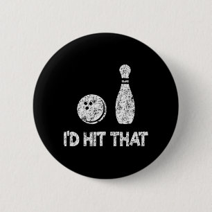 I'd Hit That Fun Bowling, Bowler Gift Distressed   6 Cm Round Badge