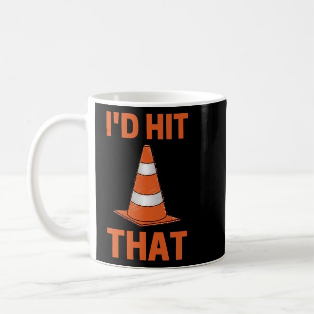 I'd hit that funny autocross orange traffic cone coffee mug (Left)