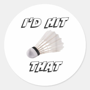 Id Hit That Funny Badminton Classic Round Sticker