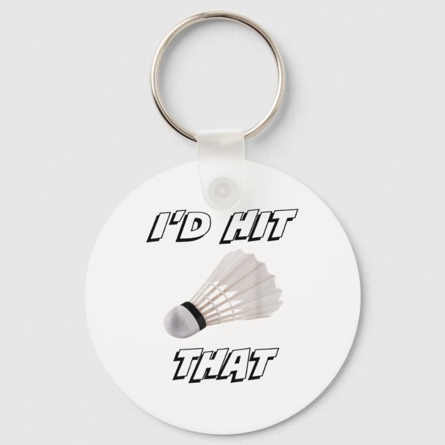 Id Hit That Funny Badminton  Key Ring (Front)