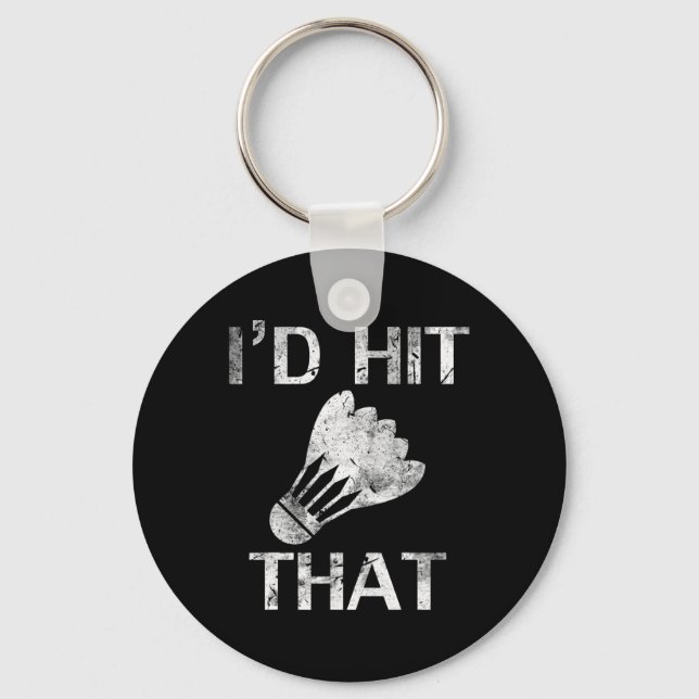 I'd Hit That Funny Badminton Player Cool Love Gift Key Ring (Front)