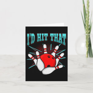 I'd Hit That Funny Bowling Bowling League Club Shi Card