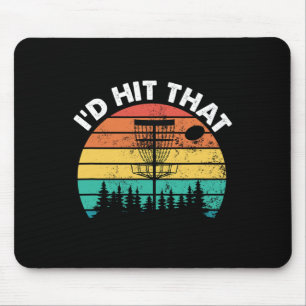 I'd Hit That Funny Disc Golf Frisbee Disc Golfing Mouse Mat