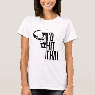 I'd Hit That Funny Disc Golf Sports Gift Frisbee G T-Shirt