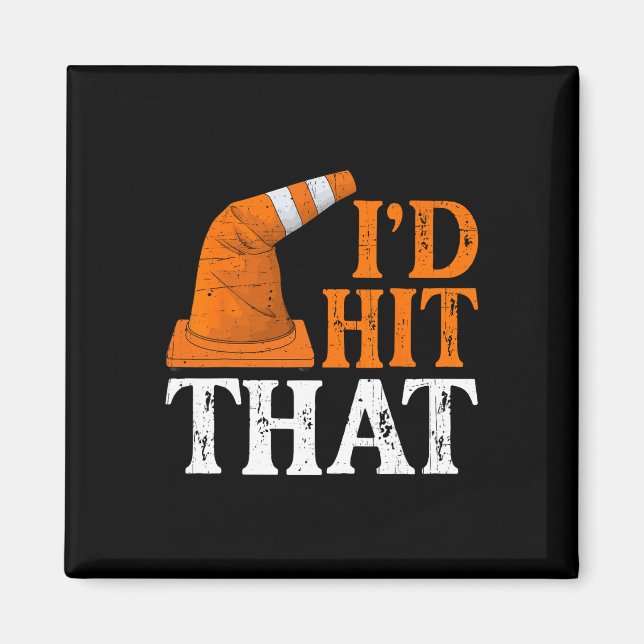 I'd Hit That Funny Halloween Costume Traffic Cone  Magnet (Front)