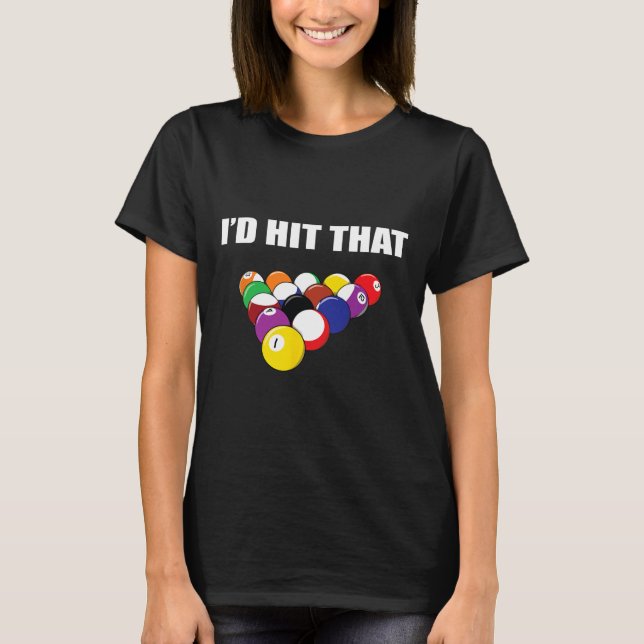 Id Hit That Funny Pool Player T Shirt Billiards Gi (Front)