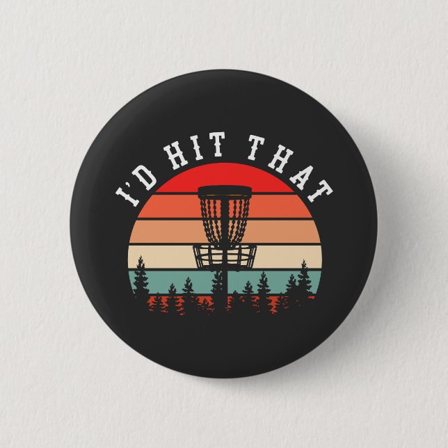 I'd Hit That | Funny Retro Disc Golf 6 Cm Round Badge (Front)