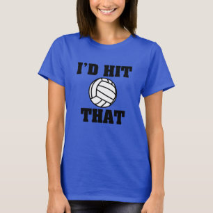 I'd hit that funny volleyball women's shirt