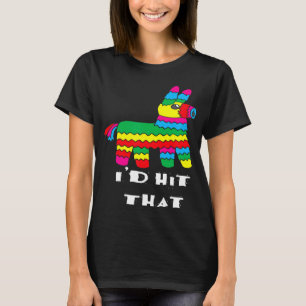 Id Hit That   Mexican Fiesta Llama Pinata T-Shirt