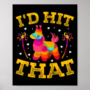 I'd Hit That Mexican Party Men Women I'd Hit That Poster