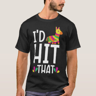 I'd Hit That Mexico Pride Mexican Festival Cinco d T-Shirt