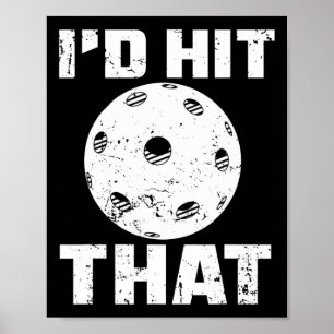 I'd Hit That Pickleball Player Badminton Racquet G Poster