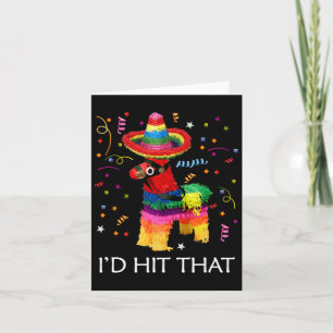 I'd Hit That Pinata Cinco De Mayo Party Pinata Card