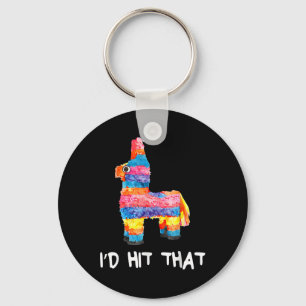 I'd Hit That Pinata Cinco De Mayo Party Pinata Gif Key Ring