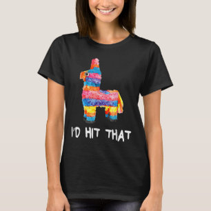 I'd Hit That Pinata Cinco De Mayo Party Pinata Gif T-Shirt