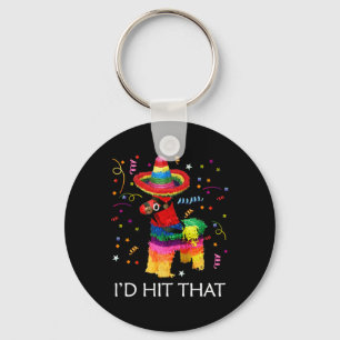 I'd Hit That Pinata Cinco De Mayo Party Pinata Key Ring