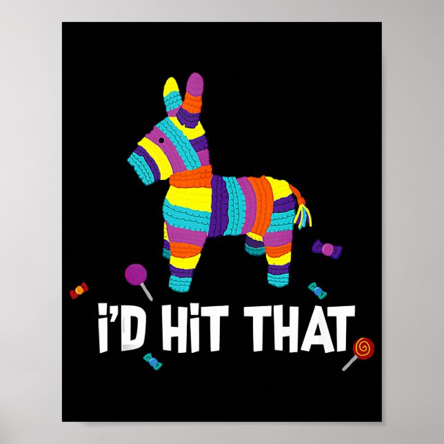 I'd Hit That Pinata Mexican Cinco De Mayo Men Poster (Front)