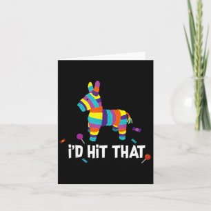I'd Hit That Pinata Mexican Cinco De Mayo Party Co Card