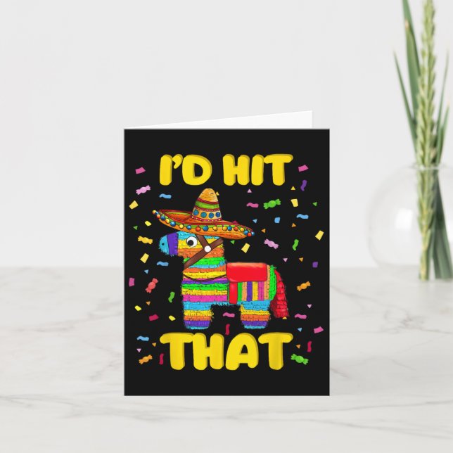 Id Hit That Pinata Pinata Costume Cinco De Mayo Pa Card (Front)