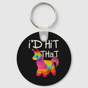 I'd Hit That Pinata Shirt Funny Cinco De Mayo  Key Ring
