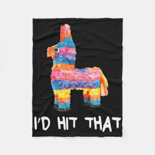 I'd Hit That Pinata Shirt Men Women Kids Cinco De Fleece Blanket