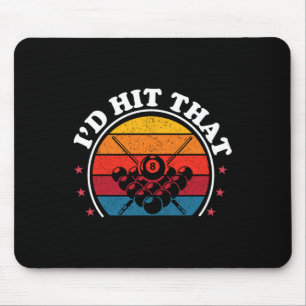 Id Hit That Pool Player Funny Billiards Lover Dad  Mouse Mat