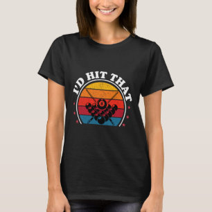 Id Hit That Pool Player Funny Billiards Lover Dad  T-Shirt