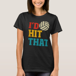 I'd Hit That Retro Vintage Volleyball Team Costume T-Shirt