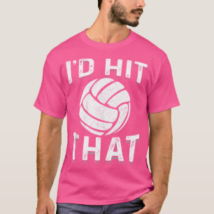 I'D Hit That Summer Beach Volleyball T-Shirt