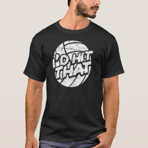 I'd Hit That Summer Sand Beach Sport Beach Volley T-Shirt