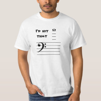 I'd hit that (tenor) T-Shirt