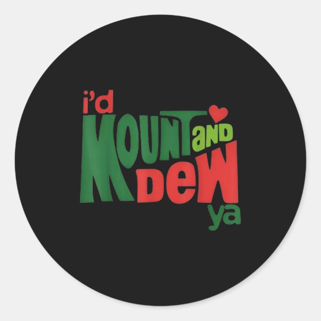 I'd Kount And Dew Ya  Classic Round Sticker (Front)