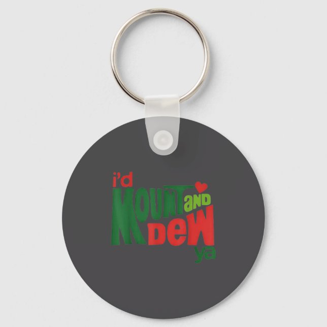 I'd Kount And Dew Ya  Key Ring (Front)
