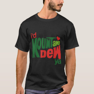I'd Kount And Dew Ya T-Shirt