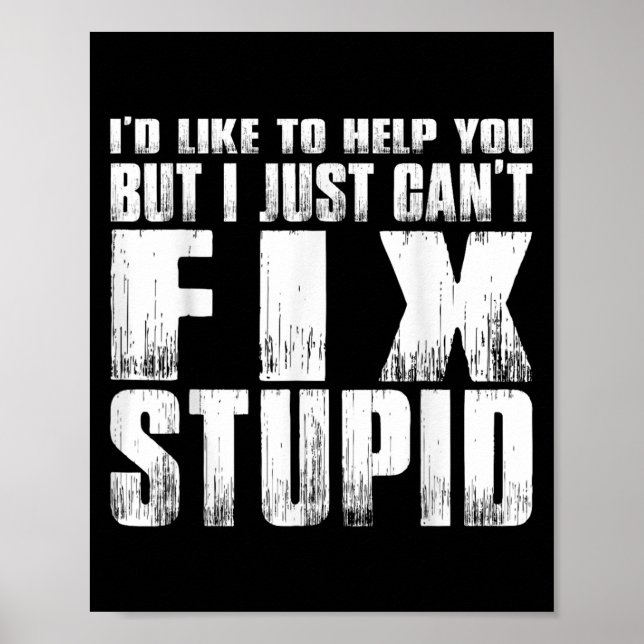 I'd Like To Help You But I Just Can't Fix Stud  Poster (Front)