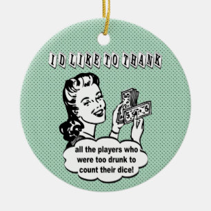 I'd Like To Thank Drunk Bunco Players Ceramic Tree Decoration