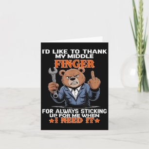 Id Like To Thank My Middle Finger For Always Stick Card
