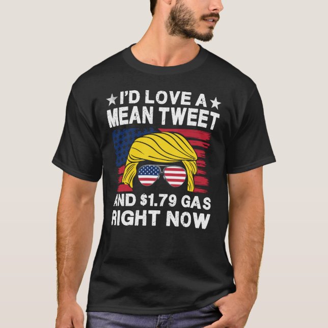 I'd love a Mean Tweet and $1.79 Gas right now - Vi T-Shirt (Front)