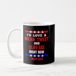 I'd Love A Mean Tweet, Anti Joe Biden Maga Republi Coffee Mug