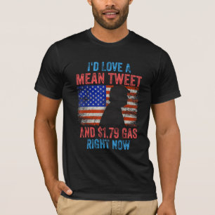 I'd Love A Mean Tweet T-Shirt