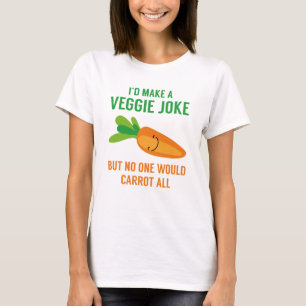 I'd Make A Veggie Joke T-Shirt