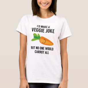 I'd Make A Veggie Joke T-Shirt