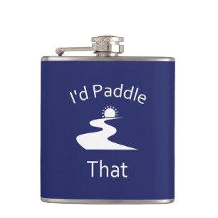I'd Paddle That Hip Flask