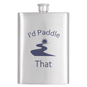 I'd Paddle That Hip Flask