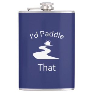 I'd Paddle That Hip Flask