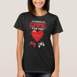 I'd Pause My Game For You Valentine's Day Boy Girl T-Shirt