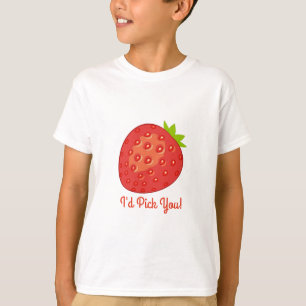 "I'd Pick You!" Strawberry T-Shirt