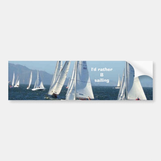 I'd rather B sailing Bumper Sticker (Front)